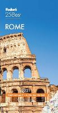 Abbildung von: Fodor's Rome 25 Best 2021 - Fodor's Travel Publications Inc.,U.S.