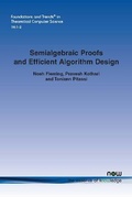 Cover: Semialgebraic Proofs and Efficient Algorithm Design - now publishers Inc