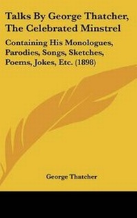 Enlarge image Cover: Talks By George Thatcher, The Celebrated Minstrel - Kessinger Publishing