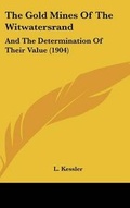 Cover: The Gold Mines Of The Witwatersrand - Kessinger Publishing