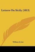 Cover: Letters On Sicily (1813) - Kessinger Publishing