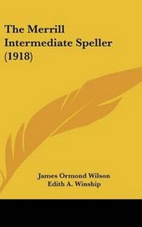 Enlarge image Cover: The Merrill Intermediate Speller (1918) - Kessinger Publishing
