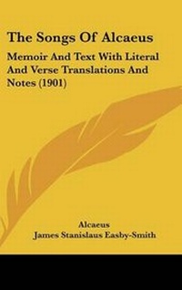 Enlarge image Cover: The Songs Of Alcaeus - Kessinger Publishing