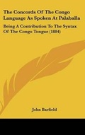Cover: The Concords of the Congo Language as Spoken at Palaballa - Kessinger Publishing