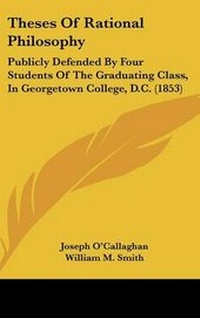 Enlarge image Cover: Theses of Rational Philosophy - Kessinger Publishing