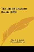 Cover: The Life Of Charlotte Bronte (1900) - Kessinger Publishing