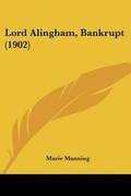 Cover: Lord Alingham, Bankrupt (1902) - Kessinger Publishing