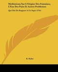 Cover: Meditations Sur L'Origine Des Fontaines, L'Eau Des Puits Et Autres Problemes - Kessinger Publishing