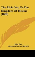 Cover: The Richt Vay To The Kingdom Of Heuine (1888) - Kessinger Publishing