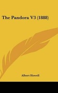 Cover: The Pandora V3 (1888) - Kessinger Publishing