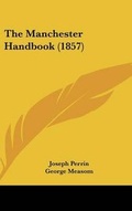 Cover: The Manchester Handbook (1857) - Kessinger Publishing