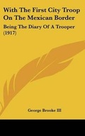 Cover: With the First City Troop on the Mexican Border - Kessinger Publishing