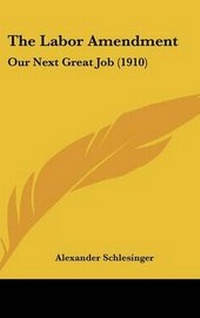 Enlarge image Cover: The Labor Amendment - Kessinger Publishing