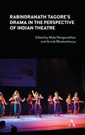 Cover: Rabindranath Tagore's Drama in the Perspective of Indian Theatre - Anthem Press