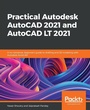 Cover: Practical Autodesk AutoCAD 2021 and AutoCAD LT 2021 - Packt Publishing
