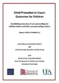 Cover: Child Protection in Court: Outcomes for Children - School of Law, University of Bristol