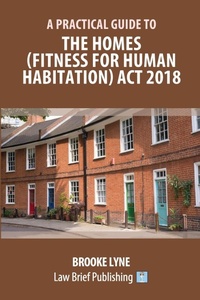 Bild: A Practical Guide to the Homes (Fitness for Human Habitation) Act 2018 - Law Brief Publishing Ltd