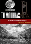 Cover: Peu importe comment tu mourras - Laurent Moreau