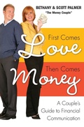 Cover: First Comes Love, Then Comes Money: A Couples Guide to Financial Communi cation - HarperOne