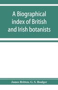 Cover: A biographical index of British and Irish botanists - ALPHA EDITION