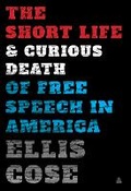 Cover: The Short Life and Curious Death of Free Speech in America - Amistad Press