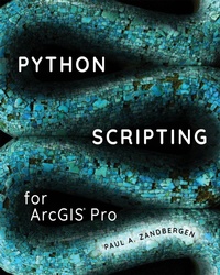 Enlarge image Cover: Python Scripting for ArcGIS Pro - Environmental Systems Research Institute Inc.,U.S.