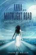 Cover: Anna and the Moonlight Road - Distributed By Ingram Spark