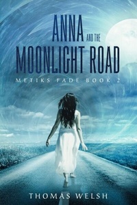 Enlarge image Cover: Anna and the Moonlight Road - Distributed By Ingram Spark