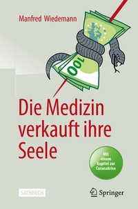 Abbildung von: Die Medizin verkauft ihre Seele - Springer
