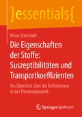 Cover: Die Eigenschaften der Stoffe: Suszeptibilit&auml;ten und Transportkoeffizienten - Springer Spektrum
