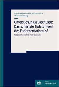 Abbildung von: Untersuchungsausschüsse: Das schärfste Holzschwert des Parlamentarismus? - Berliner Wissenschafts-Verlag