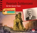 Cover: Abenteuer & Wissen: Heinrich Schliemann - headroom