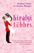 Cover: Kir&aacute;lyi t&ouml;bbes - Alexandra Kiad&oacute;
