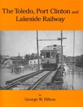 Cover: The Toledo, Port Clinton and Lakeside Railway - Montevallo Historical Press