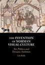 Cover: The Invention of Norman Visual Culture - Cambridge University Press