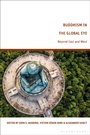 Cover: Buddhism in the Global Eye - Bloomsbury Academic