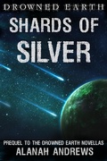Cover: Shards of Silver (Drowned Earth, #0) - Drowned Earth