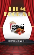 Cover: Film Food and I - AUSTIN MACAULEY PUBLISHERS LTD