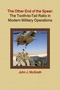 Cover: The Other End of the Spear: The Tooth-to-Tail Ratio in Modern Military Operations - Lulu.com