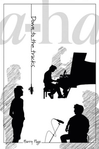 Enlarge image Cover: a-ha: Down To The Tracks - This Day in Music Books