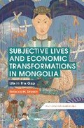 Cover: Subjective Lives and Economic Transformations in Mongolia - UCL Press