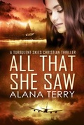 Cover: All That She Saw (A Turbulent Skies Christian Thriller, #4) - Firstfruits Publishing