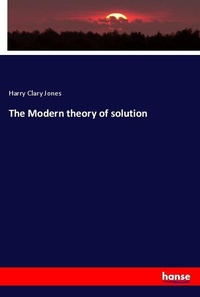 Enlarge image Cover: The Modern theory of solution - Hansebooks
