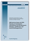 Cover: BIM-basiertes Bauen mit RFID: Nutzung von konsistenten Informationen f&uuml;r RFID-gesteuerte Planungs-, Ausf&uuml;hrungs- und Bewirtschaftungsprozesse - Fraunhofer IRB Verlag