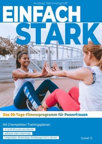 Abbildung von: Einfach stark: Das 90-Tage-Fitnessprogramm für Powerfrauen (Level 1) - Books on Demand