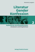 Cover: Literatur - Gender - Konfession. Katholische Schrifstellerinnen - Pustet, F