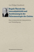Cover: Hegels Theorie der Intersubjektivit&auml;t und Anerkennung in der "Ph&auml;nomenologie des Geistes" - K&ouml;nigshausen & Neumann