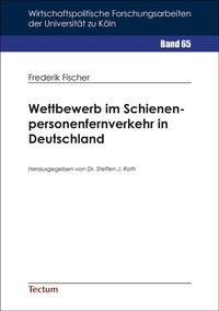 Abbildung von: Wettbewerb im Schienenpersonenfernverkehr in Deutschland - Tectum Wissenschaftsverlag