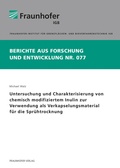 Cover: Untersuchung und Charakterisierung von chemisch modifiziertem Inulin zur Verwendung als Verkapselungsmaterial f&uuml;r die Spr&uuml;htrocknung - Fraunhofer Verlag