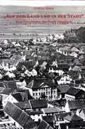 Cover: "Auf dem Land und in der Stadt" - Stadt Ludwigshafen Stadtarchiv